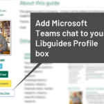 Add Microsoft Teams chat to your Libguides Profile Bbox